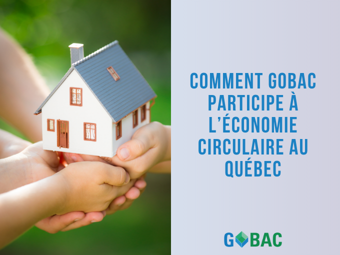 Comment GoBAC participe à l’économie circulaire au Québec